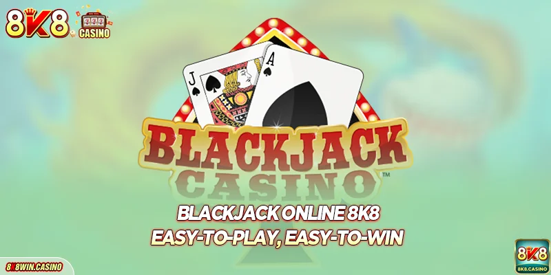 Blackjack online FB777 - Easy-to-Play, Easy-to-Win