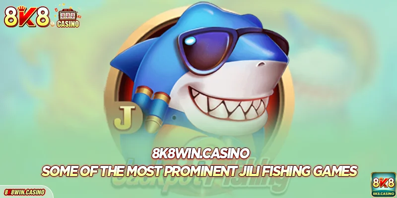 Some of the most prominent JILI Fishing games